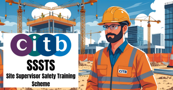  CITB Site Supervisor Safety Training Scheme (SSSTS) Course